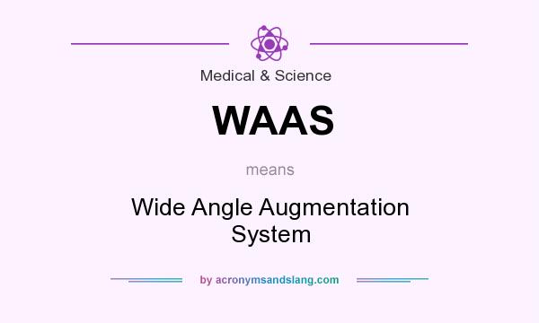 What does WAAS mean? It stands for Wide Angle Augmentation System