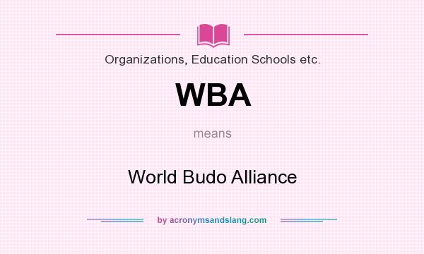 What does WBA mean? It stands for World Budo Alliance