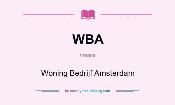 What does WBA mean? It stands for Woning Bedrijf Amsterdam