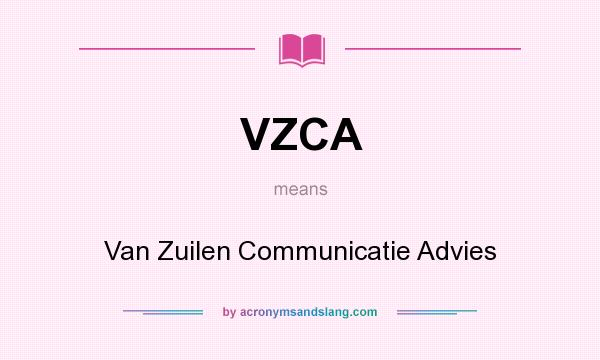 What does VZCA mean? It stands for Van Zuilen Communicatie Advies