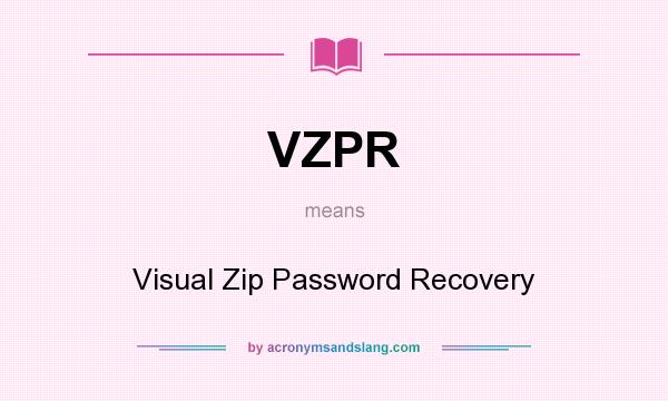 What does VZPR mean? It stands for Visual Zip Password Recovery