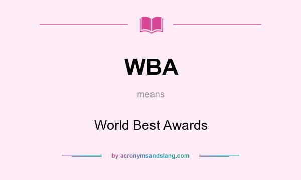 What does WBA mean? It stands for World Best Awards