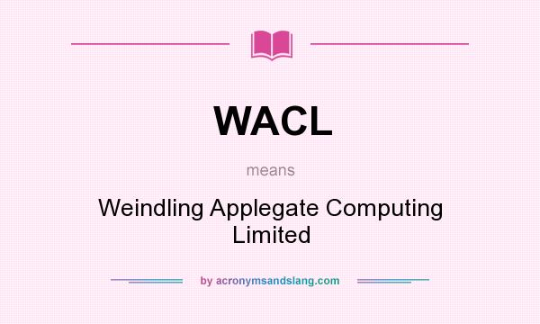 What does WACL mean? It stands for Weindling Applegate Computing Limited