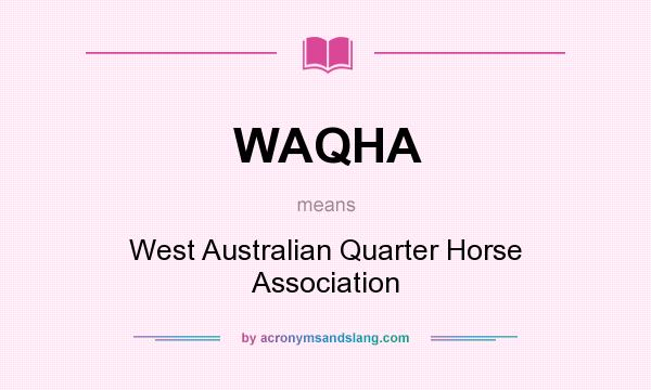 What does WAQHA mean? It stands for West Australian Quarter Horse Association