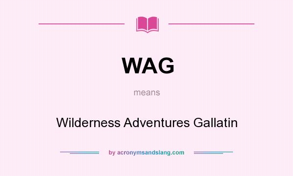 What does WAG mean? It stands for Wilderness Adventures Gallatin
