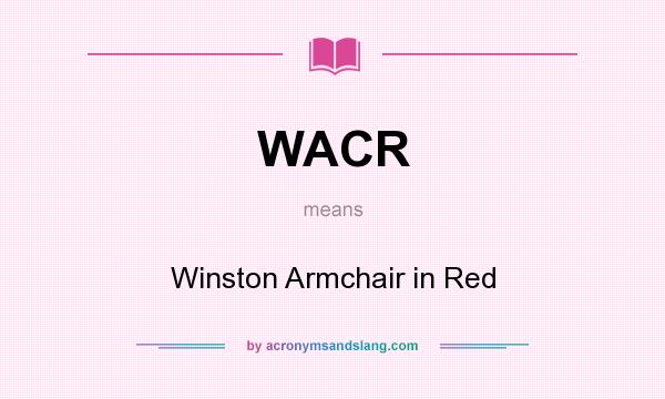 What does WACR mean? It stands for Winston Armchair in Red