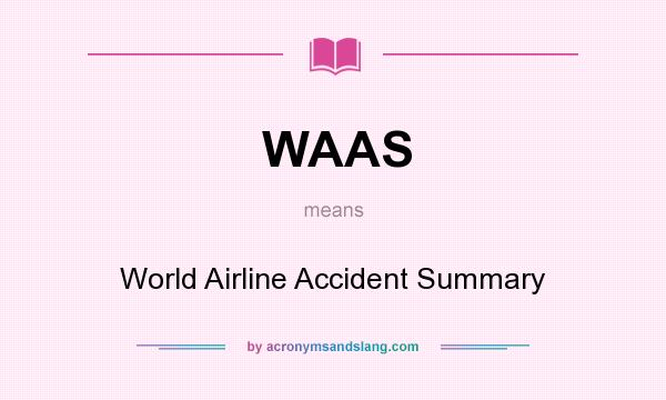 What does WAAS mean? It stands for World Airline Accident Summary