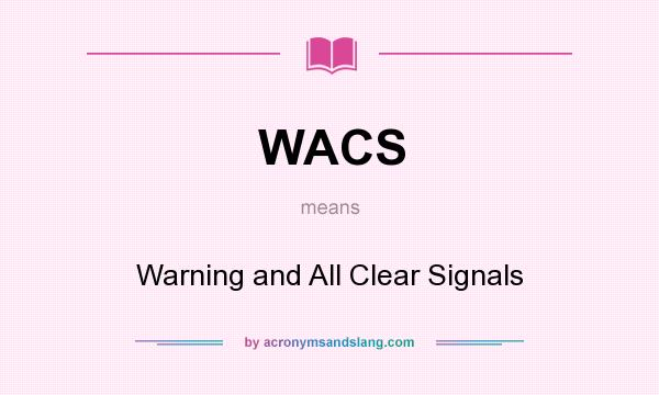 What does WACS mean? It stands for Warning and All Clear Signals
