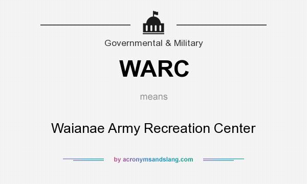 What does WARC mean? It stands for Waianae Army Recreation Center