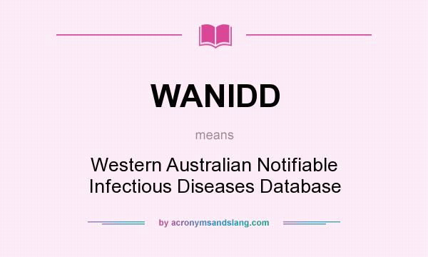 What does WANIDD mean? It stands for Western Australian Notifiable Infectious Diseases Database