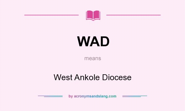 What does WAD mean? It stands for West Ankole Diocese