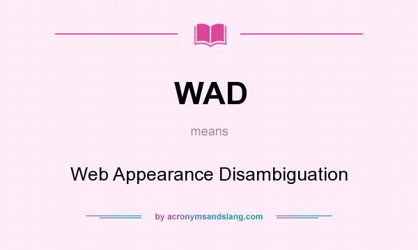 What does WAD mean? It stands for Web Appearance Disambiguation