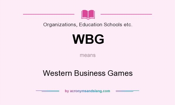 What does WBG mean? It stands for Western Business Games