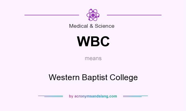 What does WBC mean? It stands for Western Baptist College