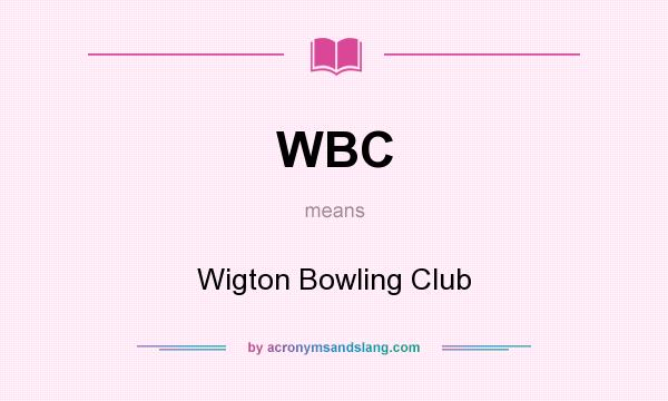 What does WBC mean? It stands for Wigton Bowling Club