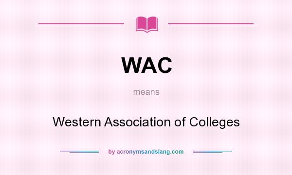 What does WAC mean? It stands for Western Association of Colleges