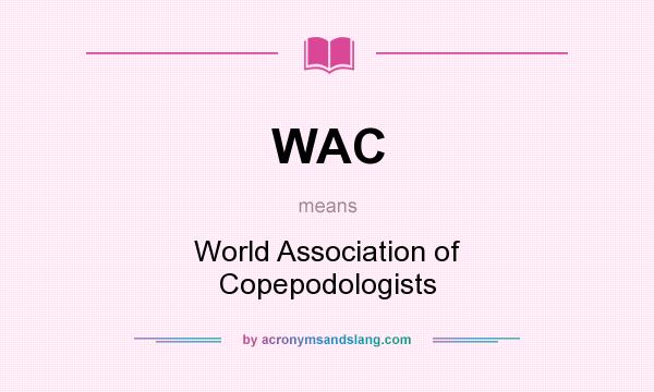 What does WAC mean? It stands for World Association of Copepodologists