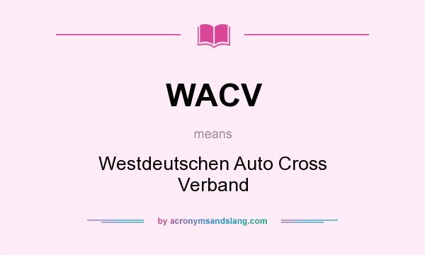 What does WACV mean? It stands for Westdeutschen Auto Cross Verband