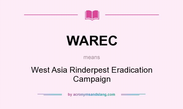 What does WAREC mean? It stands for West Asia Rinderpest Eradication Campaign