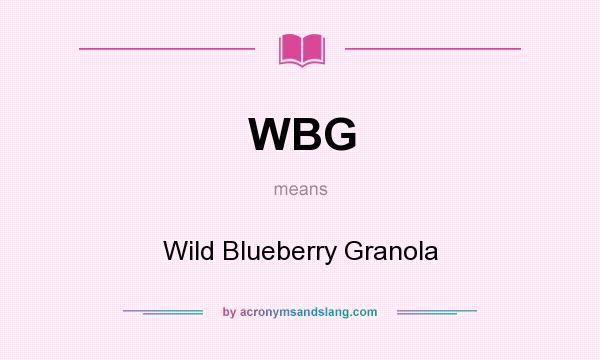 What does WBG mean? It stands for Wild Blueberry Granola