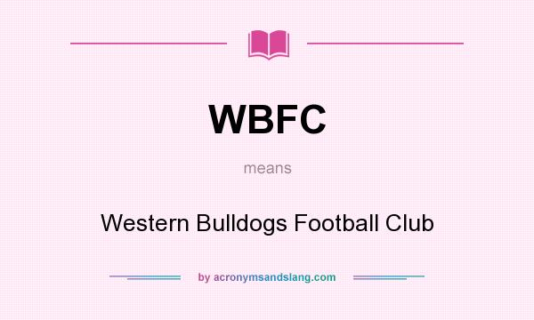 What does WBFC mean? It stands for Western Bulldogs Football Club