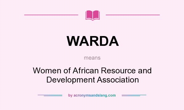 What does WARDA mean? It stands for Women of African Resource and Development Association