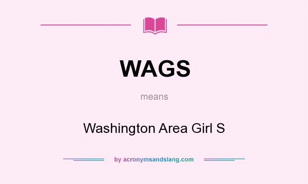 What does WAGS mean? It stands for Washington Area Girl S