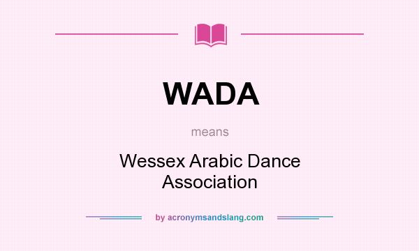 What does WADA mean? It stands for Wessex Arabic Dance Association