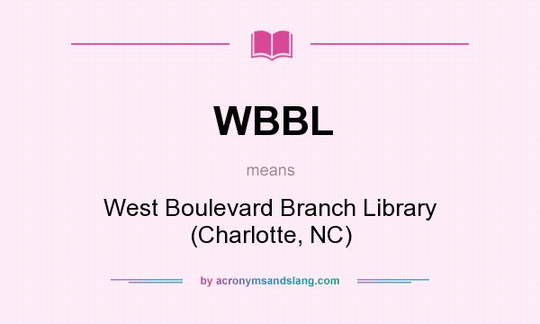 What does WBBL mean? It stands for West Boulevard Branch Library (Charlotte, NC)
