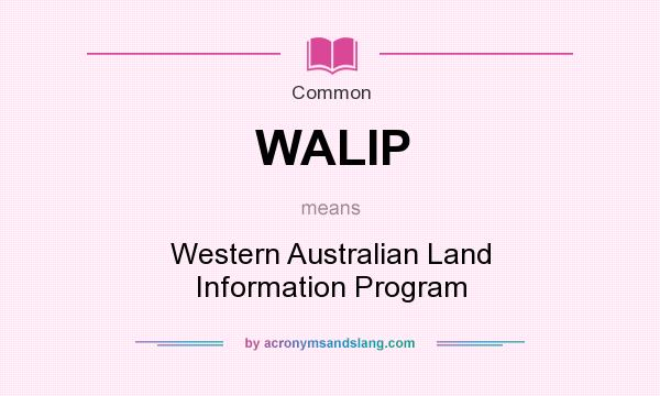 What does WALIP mean? It stands for Western Australian Land Information Program