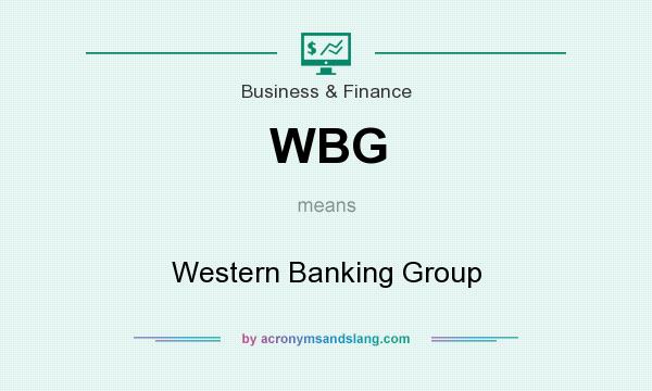 What does WBG mean? It stands for Western Banking Group