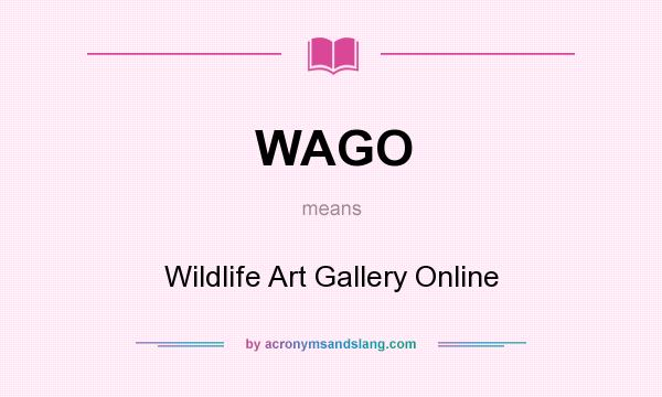 What does WAGO mean? It stands for Wildlife Art Gallery Online