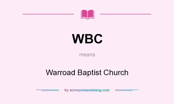 What does WBC mean? It stands for Warroad Baptist Church