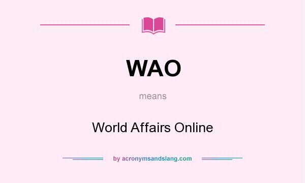 What does WAO mean? It stands for World Affairs Online