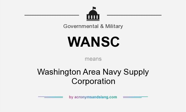 What does WANSC mean? It stands for Washington Area Navy Supply Corporation