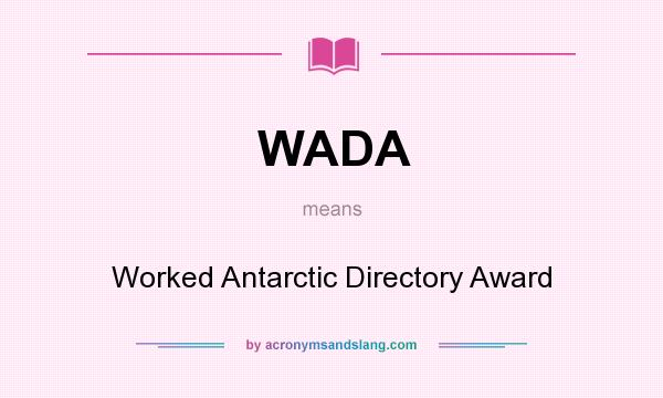 What does WADA mean? It stands for Worked Antarctic Directory Award