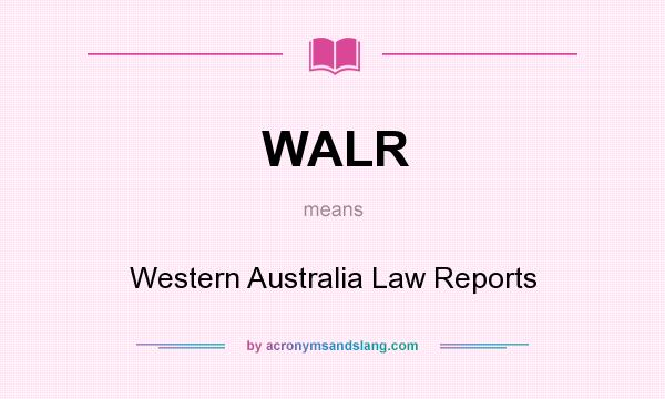 What does WALR mean? It stands for Western Australia Law Reports