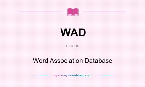 What does WAD mean? It stands for Word Association Database