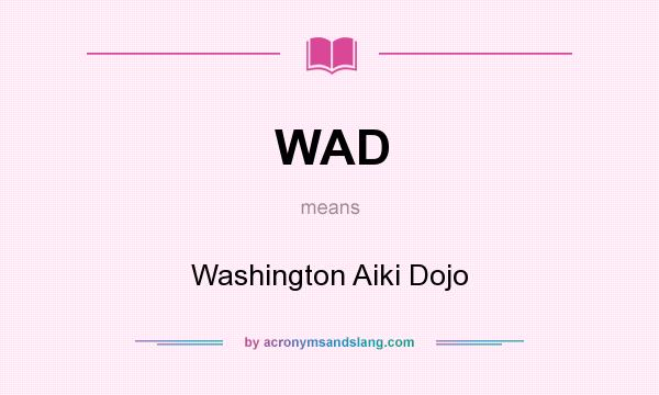 What does WAD mean? It stands for Washington Aiki Dojo