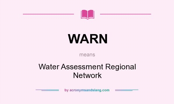 What does WARN mean? It stands for Water Assessment Regional Network