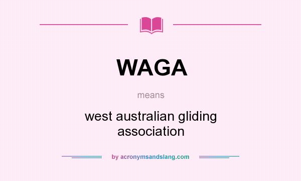 What does WAGA mean? It stands for west australian gliding association