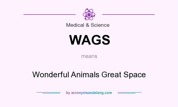 What does WAGS mean? It stands for Wonderful Animals Great Space