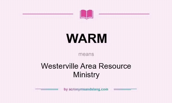 What does WARM mean? It stands for Westerville Area Resource Ministry
