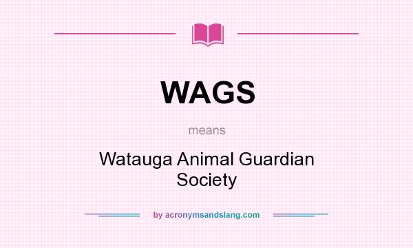 What does WAGS mean? It stands for Watauga Animal Guardian Society