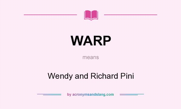 What does WARP mean? It stands for Wendy and Richard Pini
