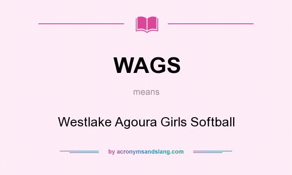 What does WAGS mean? It stands for Westlake Agoura Girls Softball