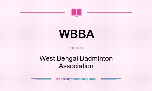 What does WBBA mean? It stands for West Bengal Badminton Association