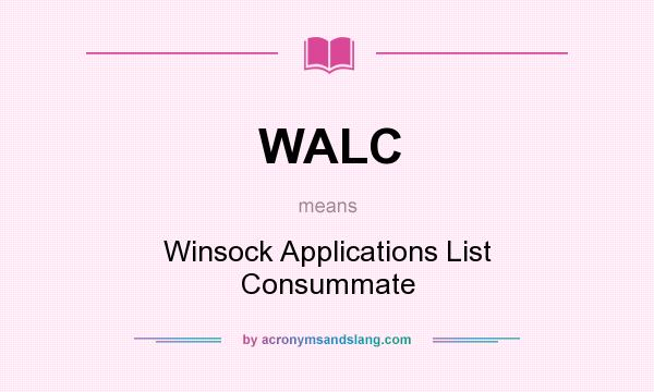 What does WALC mean? It stands for Winsock Applications List Consummate