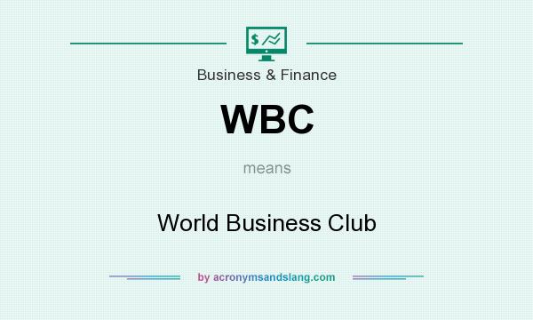 What does WBC mean? It stands for World Business Club