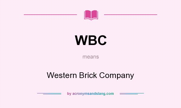 What does WBC mean? It stands for Western Brick Company